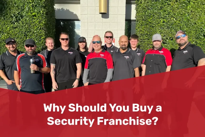 why should you buy a security franchise?